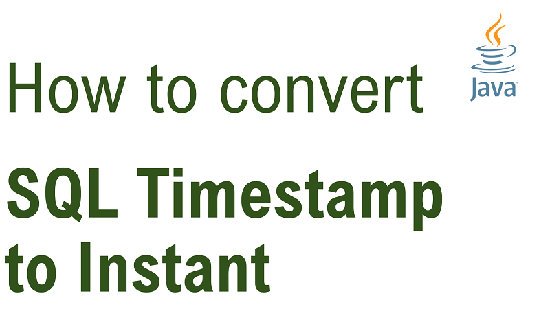 Java Convert Timestamp to Instant