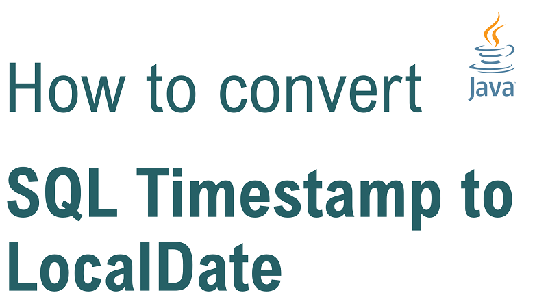 Java Convert Timestamp to LocalDate