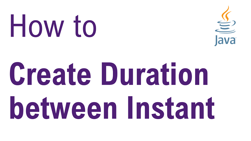 Java Create Duration Between Instant