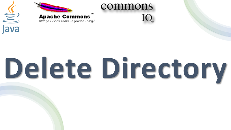 Delete Directory In Java Using Apache Commons IO