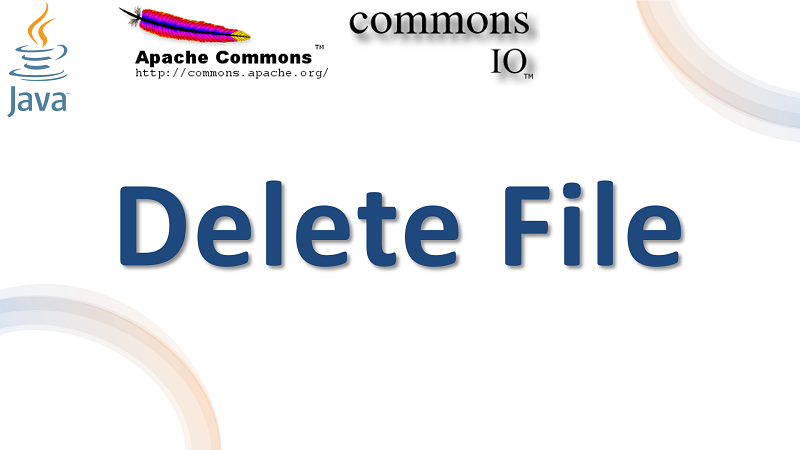Delete File in Java using Apache Commons IO