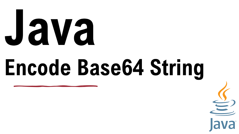 Java Encode String to Base64 String