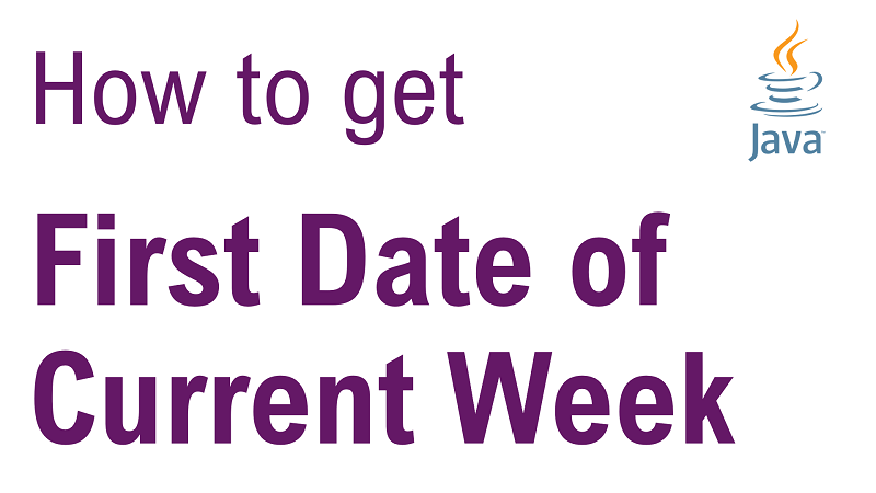 Java Get First Date of Current Week