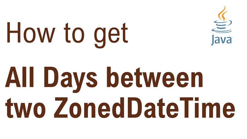 Java Get List of All Days Between Two ZonedDateTime