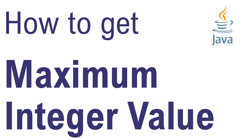 Java Get Maximum Integer Value