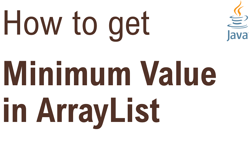 Java Get Minimum Value in ArrayList