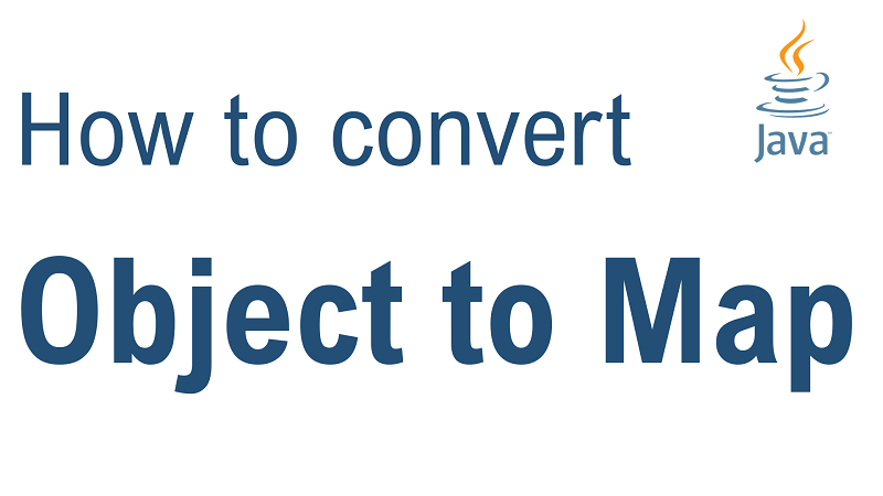How to Convert Object to Map in Java