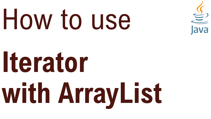How to Traverse ArrayList using Iterator in Java