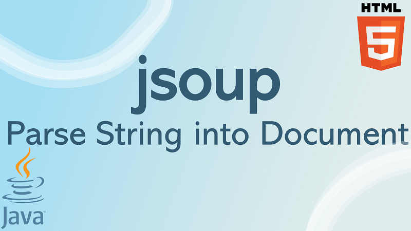 jsoup parse HTML Document from a Java String