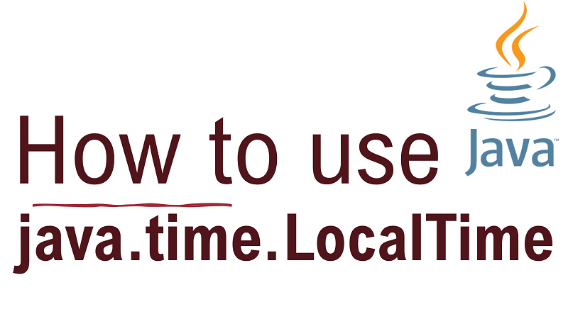 Java LocalTime by Examples