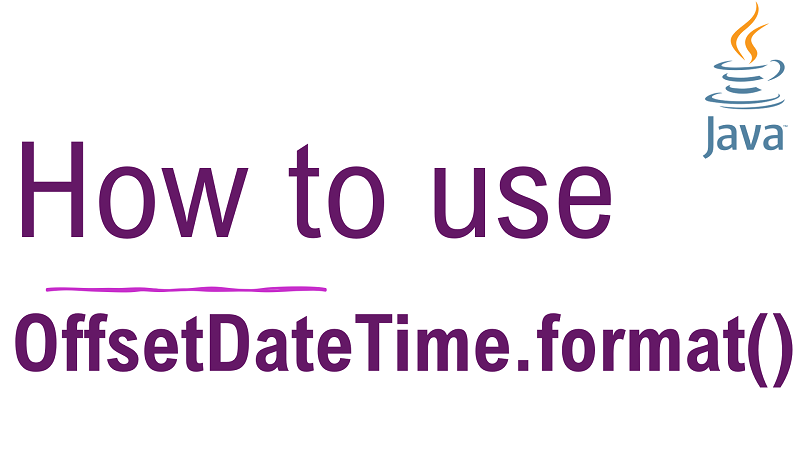 Java OffsetDateTime.format() Method with Examples