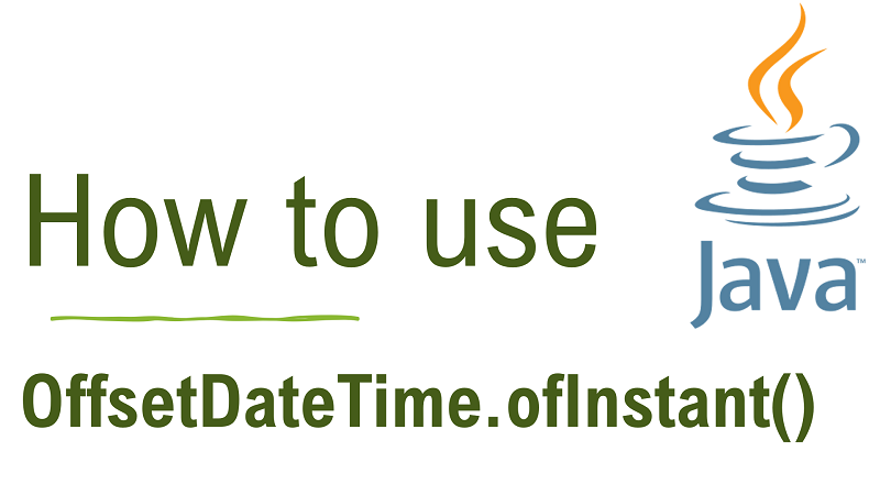 Java OffsetDateTime.ofInstant() Method with Examples