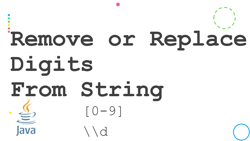 Replace or Remove All Digits of a String in Java using regular expression