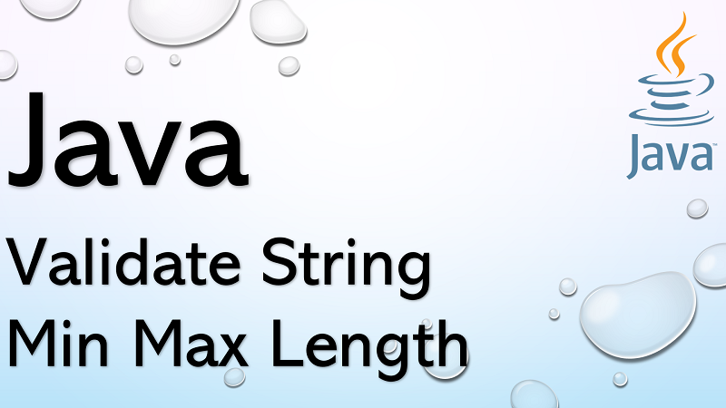 Validate String Minimum and Maximum Length in Java