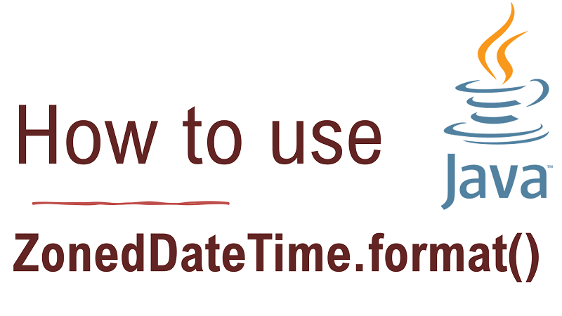 Java ZonedDateTime.format() Method with Examples
