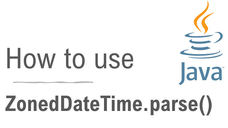 Java ZonedDateTime.parse() Method with Examples