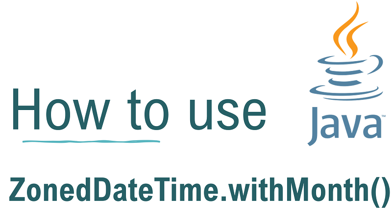 Java ZonedDateTime.withMonth() Method with Examples