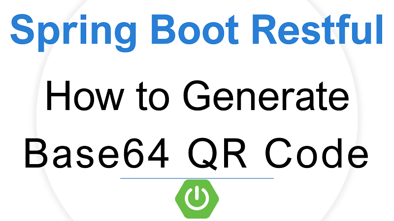 Spring Boot Restful API Generate QR Code as Base64 String
