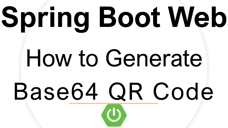 Spring Boot Web Generate and Display QR Code as Base64 String