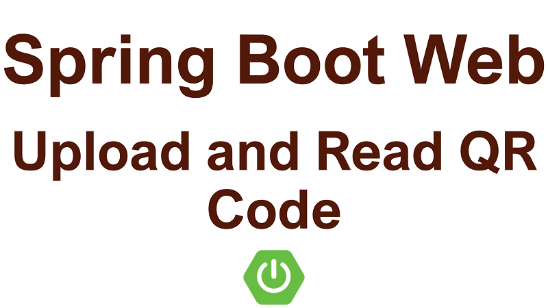 Spring Boot Web Upload and Read QR Code Image